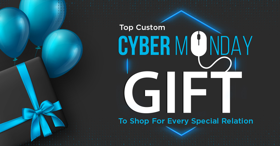 Top Custom Cyber Monday Gifts Idea For Every Relation
